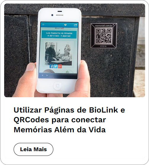 Utilizar Páginas de BioLink e QRCodes para conectar Memórias Além da Vida